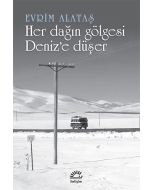 Her Dağın Gölgesi Deniz’e Düşer