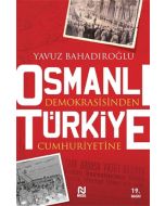 Osmanlı Demokrasisinden Türkiye Cumhuriyetine