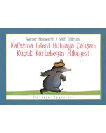 Kafasına Edeni Bulmaya Çalışan Küçük Köstebeğin Hikayesi