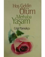 Hoşgeldin Ölüm Merhaba Yaşam