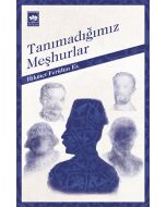 Tanımadığımız Meşhurlar