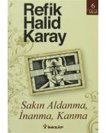 Sakın Aldanma, İnanma, Kanma