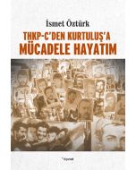 THKP-C’den Kurtuluş’a Mücadele Hayatım