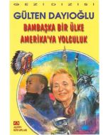 Bambaşka Bir Ülke Amerika’ya Yolculuk