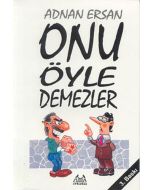 Onu Öyle Demezler