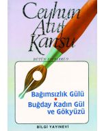 Bağımsızlık Gülü Buğday Kadın Gül ve Gökyüzü