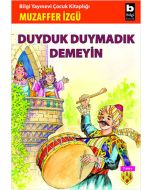 Duyduk Duymadık Demeyin