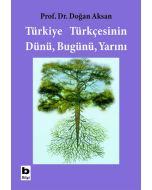 Türkiye Türkçesinin Dünü Bugünü Yarını