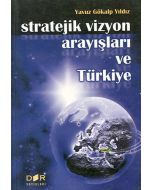 Stratejik Vizyon Arayışları ve Türkiye