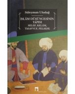 İslam Düşüncesinin Yapısı - Selef, Kelam, Tasavvuf, Felsefe