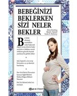 Bebeğinizi Beklerken Sizi Neler Bekler (Ciltli)