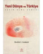 Yeni Dünya ve Türkiye - Aşkın Olma Zamanı
