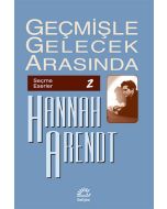 Geçmişle Gelecek Arasında: Seçme Eserler 2