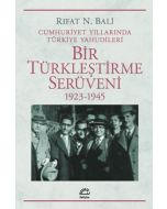 Bir Türkleştirme Serüveni 1923-1945