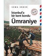 İstanbul’a Bir Kent Kondu: Ümraniye