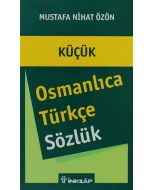 Küçük Osmanlıca - Türkçe Sözlük