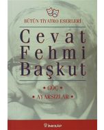 Bütün Tiyatro Eserleri: Göç - Ayarsızlar