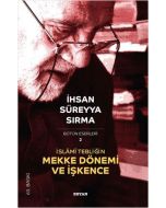 İslâmi Tebliğin Mekke Dönemi ve İşkence