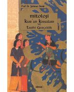 Mitoloji Kur’an Kıssaları ve Tarihi Gerçeklik