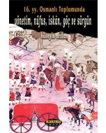 16. yy. Osmanlı Toplumunda Yönetim, Nüfus, İskan, Göç ve Sürgün
