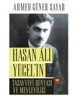 Hasan Ali Yücel’in Tasavvufi Dünyası ve Mevleviliği
