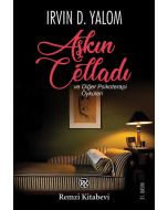 Aşkın Celladı ve Diğer Psikoterapi Öyküleri