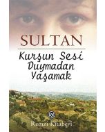Kurşun Sesi Duymadan Yaşamak