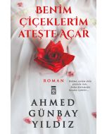 Benim Çiçeklerim Ateşte Açar