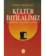 Kültür İhtilalimiz Bilinmeden Politika Yapılmaz
