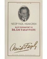 Necip Fazıl Kısakürek - Batı Tefekkürü ve İslam Tasavvufu