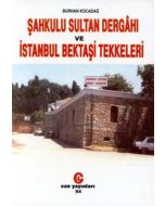 Şahkulu Sultan Dergahı ve İstanbul Bektaşi Tekkeleri