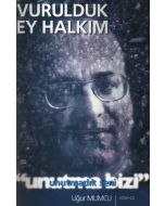 Vurulduk Ey Halkım