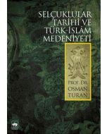 Selçuklular Tarihi ve Türk - İslam Medeniyeti