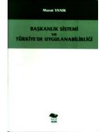 Başkanlık Sistemi ve Türkiye'de Uygulanabilirliği