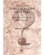 Sorularla Toplam Kalite Yönetimi ve Kalite Güvence Sistemleri