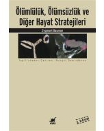 Ölümlülük, Ölümsüzlük ve Diğer Hayat Stratejileri