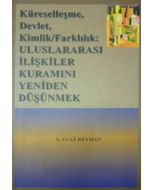 Küreselleşme, Devlet, Kimlik,Farklılık: Uluslar arası İlişkiler Kuramını Yeniden Düşünmek