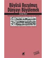 Büyüsü Bozulmuş Dünyayı Büyülemek