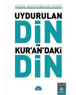 Uydurulan Din ve Kuran'daki Din