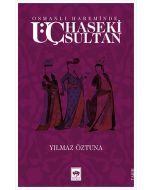 Osmanlı Hareminde Üç Haseki Sultan