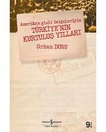 Amerikan Gizli Belgeleriyle Türkiye’nin Kurtuluş Yılları