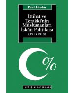İttihat ve Terakki’nin Müslümanları İskan Politikası (1913-1918)