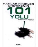 Parlak Fikirler Üretmenin 101 Yolu