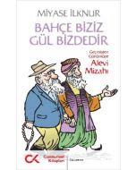 Bahçe Biziz Gül Bizdedir