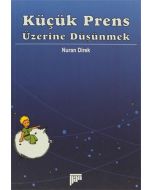 Küçük Prens Üzerine Düşünmek