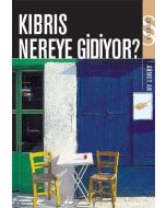 Kıbrıs Nereye Gidiyor?