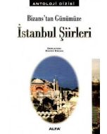 Bizans'tan Günümüze İstanbul Şiirleri