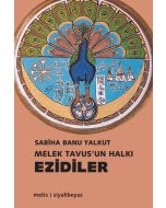 Melek Tavus’un Halkı - Ezidiler