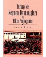 Türkiye'de Seçmen Davranışları ve Etkin Propoganda