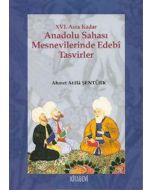 16. Asra Kadar Anadolu Sahası Mesnevilerinde Edebî Tasvirler